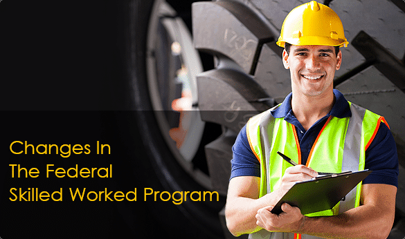 You are currently viewing How Has The Federal Skilled Worked Program Changed?