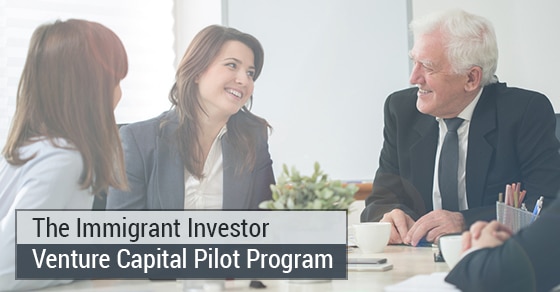 You are currently viewing What is The Immigrant Investor Venture Capital Pilot Program?