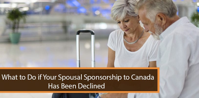 What to Do if Your Spousal Sponsorship to Canada Has Been Declined What to Do if Your Spousal Sponsorship to Canada Has Been Declined