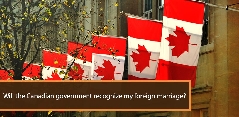 You are currently viewing Will the Canadian Government Recognize My Foreign Marriage?