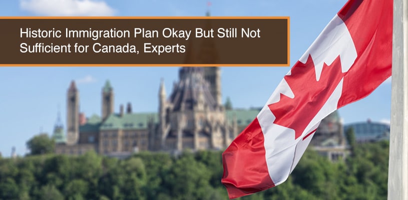 You are currently viewing Historic Immigration Plan Okay But Still Not Sufficient for Canada, Experts