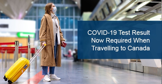 You are currently viewing COVID-19 Test Result Now Required When Travelling to Canada
