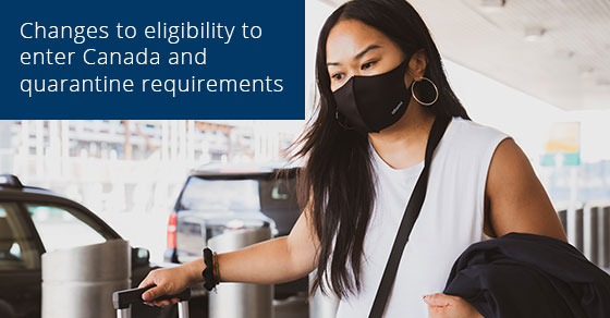 You are currently viewing Changes to eligibility to enter Canada and quarantine requirements